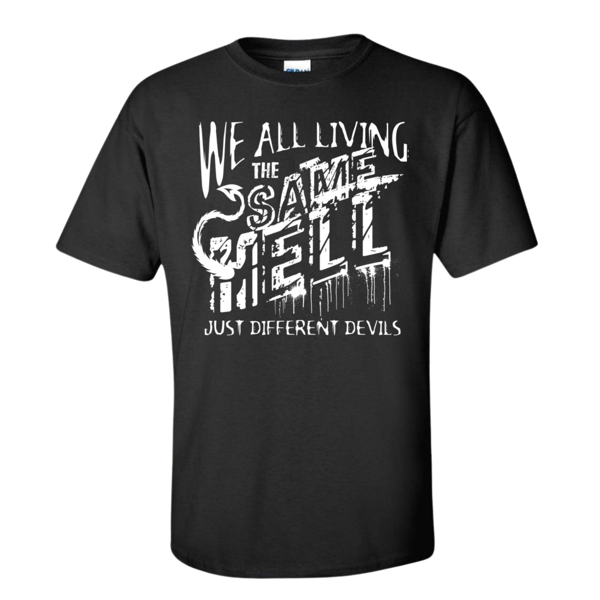 We All Living The Same Hell Tee